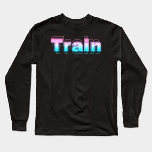 Train Long Sleeve T-Shirt